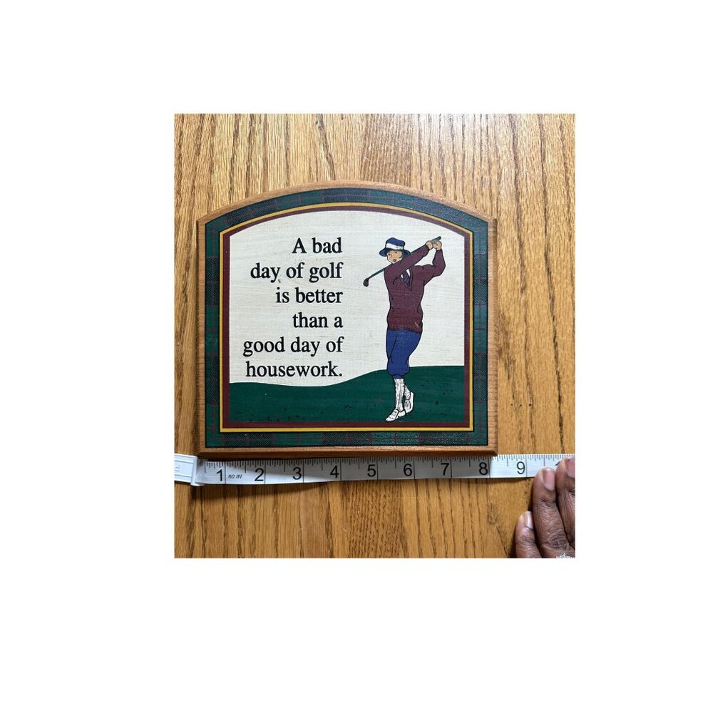 Humorous Golf Sign - "A bad day of golf is better than a good day of housework" - Picture 3 of 5